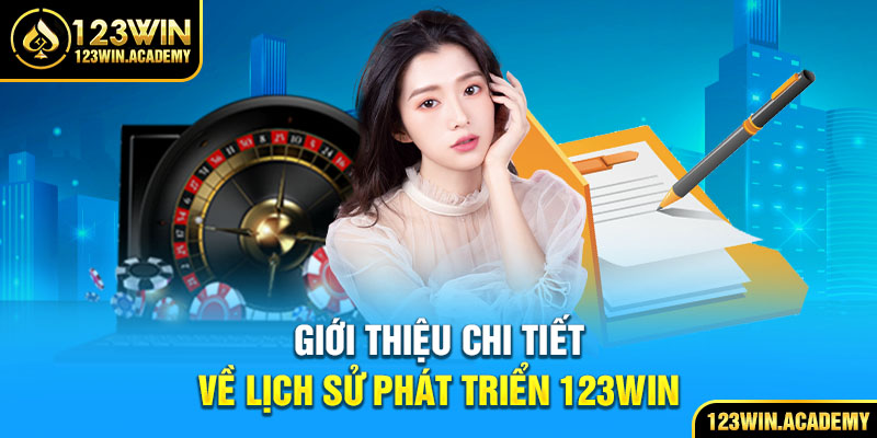 Giới thiệu chi tiết về lịch sử phát triển 123Win