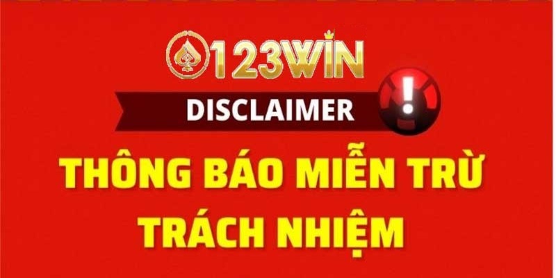 Các trường hợp sân chơi 123WIN sẽ miễn trừ trách nhiệm 