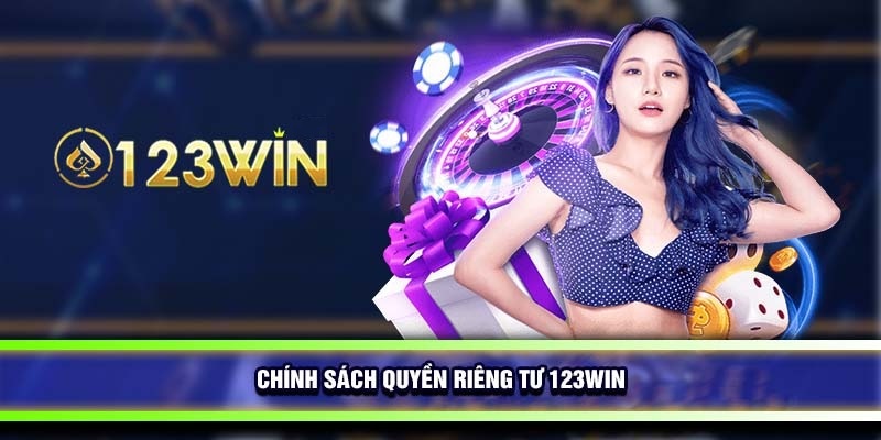 Điều khoản chi tiết trong quyền riêng tư đang dùng tại 123WIN