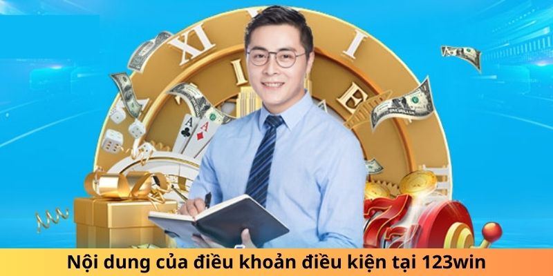 Nội dung của điều khoản điều kiện tại 123win