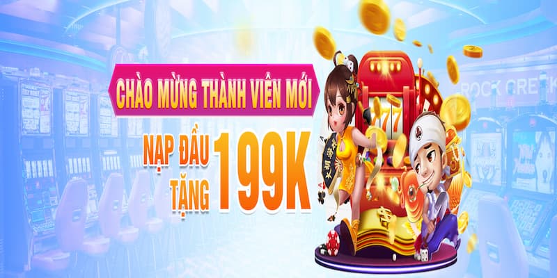 Giới thiệu khuyến mãi nạp đầu tặng 199K 123win